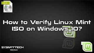 How to Verify Linux Mint ISO on Windows 10 | SYSNETTECH Solutions