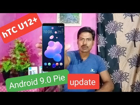 HTC U12+ stables Android 9.0 Pie update || htc U12+ new security patch update.