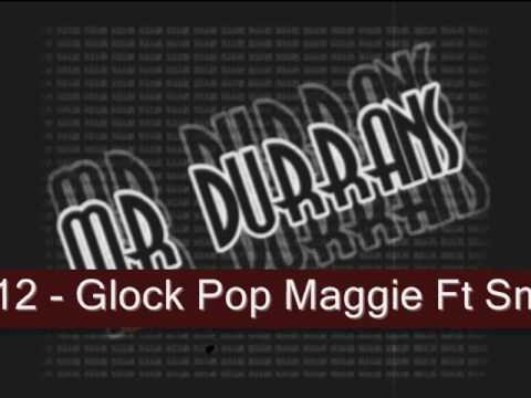 Mr Durrans Vol 3 Track 12 - Glock Pop Maggie Ft Smokio & Db.mp3