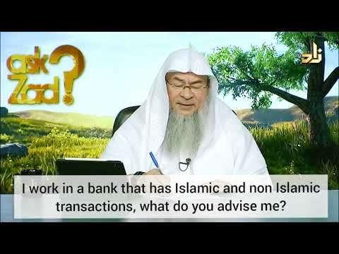 Is it permissible to work in a bank that has both Islamic & Riba based transactions? Assim al hakeem