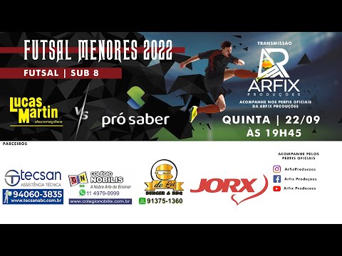 LUCAS MARTIN x PRÓ SABER - FUTSAL SUB 8