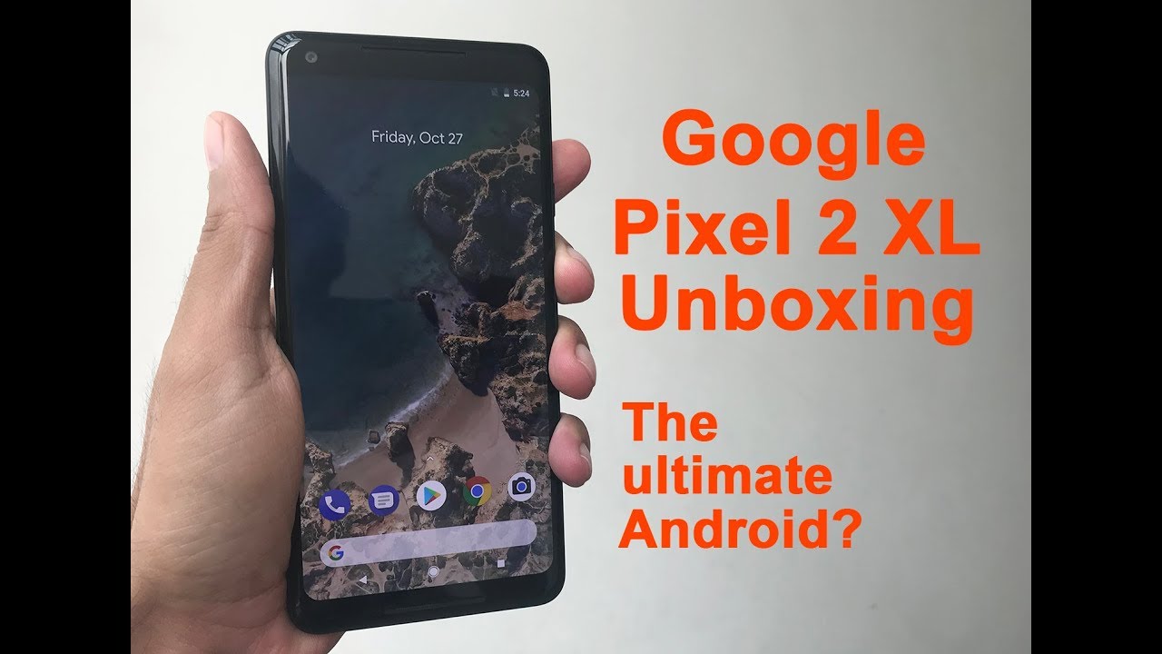 Google Pixel 2 XL unboxing and first look