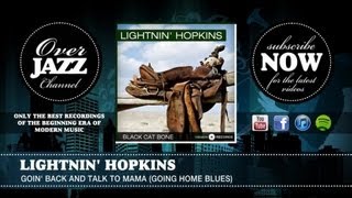 Lightnin' Hopkins - Goin' Back and Talk to Mama (Going Home Blues) (1949)