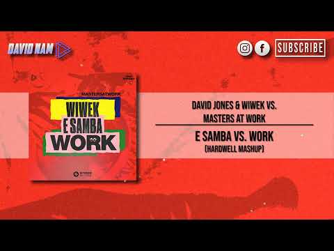 E Samba vs. Work (Hardwell Mashup) [David Nam & Josue Rodríguez Remake]