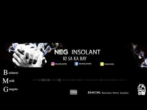 NEG INSOLANT - KI SA KA BAY (FREESTYLE )sept 2017