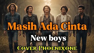 Download lagu New boys | masih ada cinta | Cover slow rock | by Phoenixone mp3