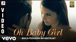 Maalai Pozhudhin Mayakathilaey - Oh Baby Girl Vide