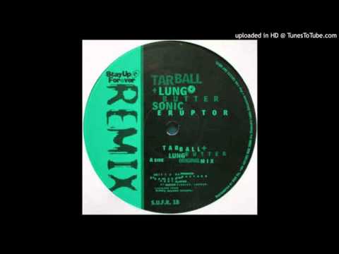 Tarball & Lungbutter - Sonic Eruptor (Original Mix)