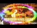 Kurumba Kavil Amma Dj Remix