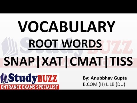 Learn Vocabulary through root words for SNAP | TISS | XAT | CMAT | NMAT Learn Vocabulary through root words for SNAP | TISS | XAT | CMAT | NMAT