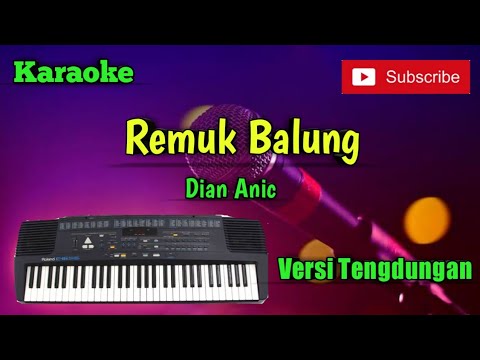 Remuk Balung ( Dian Anic ) Karaoke Musik Sandiwaraan - Tengdung Cover