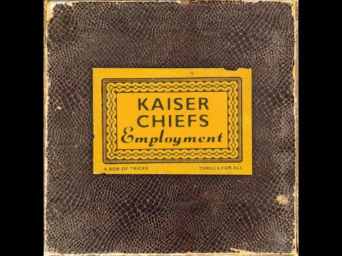 FULL Album Kaiser Chiefs   Employment 2005