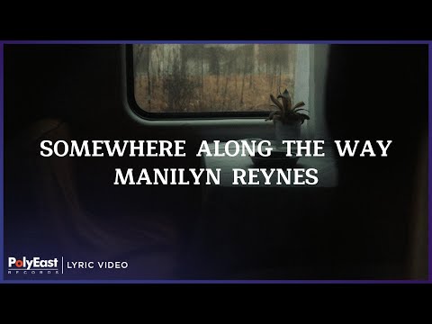 Manilyn Reynes - Somewhere Along The Way (Lyric Video)