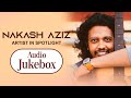 Nakash Aziz - Artist In Spotlight | Birthday Special |  Superhit Songs | Jukebox