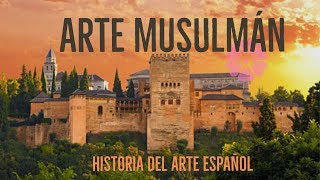 Historia del Arte Español | Episodio 5 | Arte musulmán