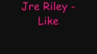 Jre Riley - Like a woman