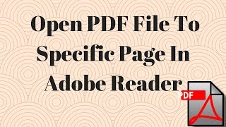 How to Open PDF file to Specific Page in Adobe Reader