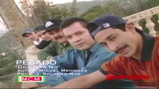 PESADO HOY DICES YA NO (Vídeo oficial)