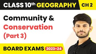 Community & Conservation (Part 3) - Forest and Wildlife Resources | Class 10 Geography 2023-24