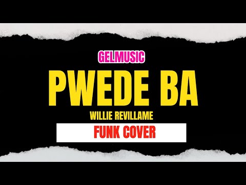 Pwede Ba - Willie Revillame (FUNK COVER) GelMusic