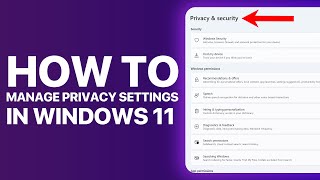 How to Manage Privacy Settings in Windows 11