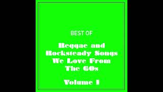 Best of Reggae and Rocksteady Songs We Love From The 60s - Volume 1
