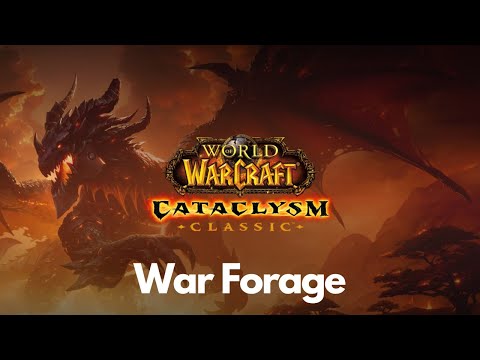 Cataclysm Classic Questing: War Forage