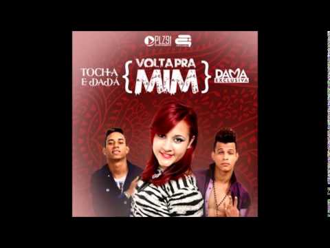 TOCHA E DADA BOLADÃO PART DAMA EXCLUSIVA   VOLTA PRA MIN LANÇAMENTO 2014
