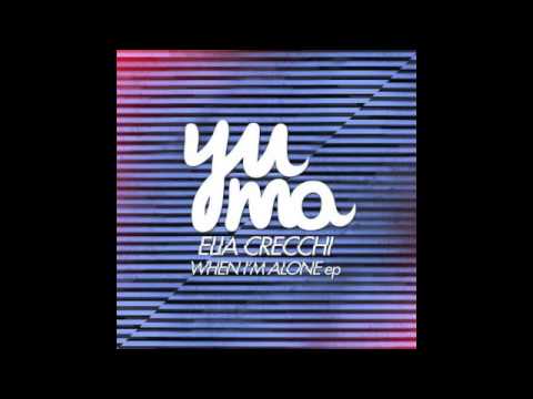 Elia Crecchi - When I'm Alone (Original Mix)