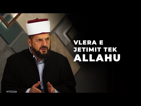 Vlera e jetimit tek Allahu - Dr. Shefqet Krasniqi