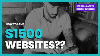 How To Sell WEB DESIGN For $1500+ | Beginners Guide (Start A Web design business 2023)