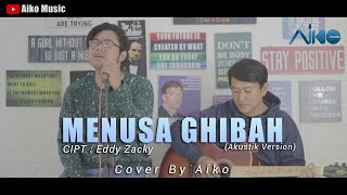 Download lagu MENUSA GHIBAH | COVER BY AIKO mp3 Download lagu MENUSA GHIBAH | COVER BY AIKO mp3