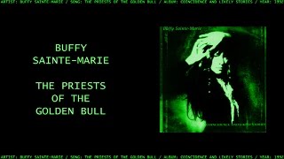 The Priests of the Golden Bull - Buffy Sainte-Marie - Lyrics