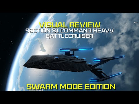 Visual Review Part 2 | Section 31 Battlecruiser | Swarm Mode Edition