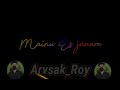 Arvsak Roy Menu Ye Janam Wich Tu Milya Menu Ye Janam Wich Tu Milya New Whatsapp Status