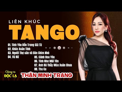 Lk Tango Hay nhất 2024- Thân Minh Trang (Giọng ca Đa Thể Loại) | Tango Bất Hủ Mọi Thời Đại