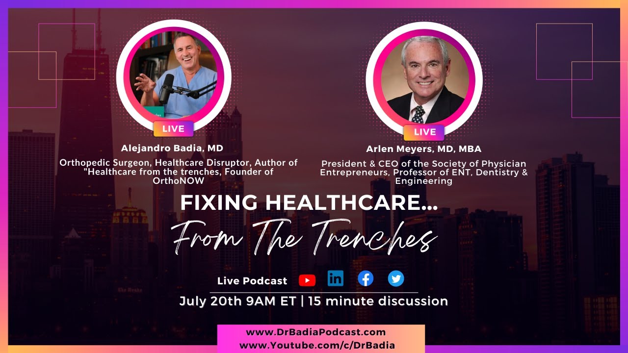 Episode 16 Fixing Healthcare...From The Trenches with Dr. Arlen Meyers