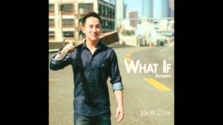 Jason Chen-What If-Now with Lyrics