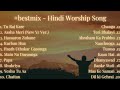 Hindi Worship Music Mix Best Of Hindi Worship Songs