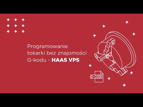 Programowanie HAAS ST20 bez znajomości G-kodu - HAAS VPS / CNC programming without the G-code or CAM