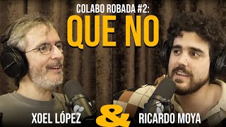 Que No - Xoel López y Ricardo Moya | COLABO ROBADA Nº2 |