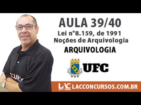 Aula 39/40 - Concurso UFC 2016 - Noções de Arquivologia