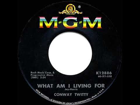 1960 HITS ARCHIVE: What Am I Living For - Conway Twitty