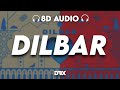 Dilbar : 8D AUDIO🎧 | Rusha & Blizza X Tech Panda & Kenzani | Instagram Reels Trending Song |(Lyrics)