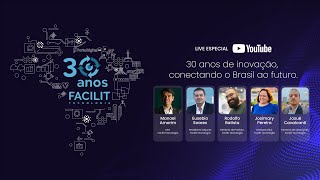 30 Anos de Inovação: Conectando o Brasil ao Futuro | Facilit Tecnologia