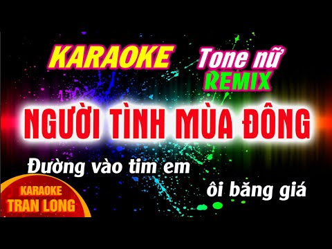 [KARAOKE] NGƯỜI TÌNH MÙA ĐÔNG | Tone Nữ (C) - Remix