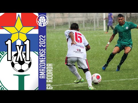 Fast 1x1 Iranduba - 6ª Rodada / Amazonense 2022