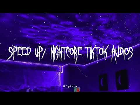 speed up/nightcore tiktok audios ♡ pt. 310