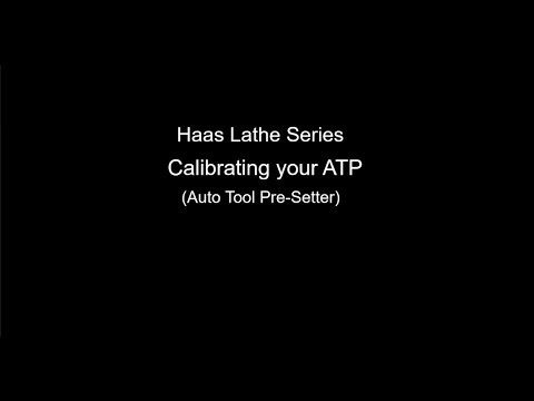 Haas Lathe ATP probe calibration (Auto Tool Pre-Setter)
