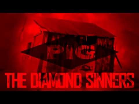 PIG   THE DIAMOND SINNERS